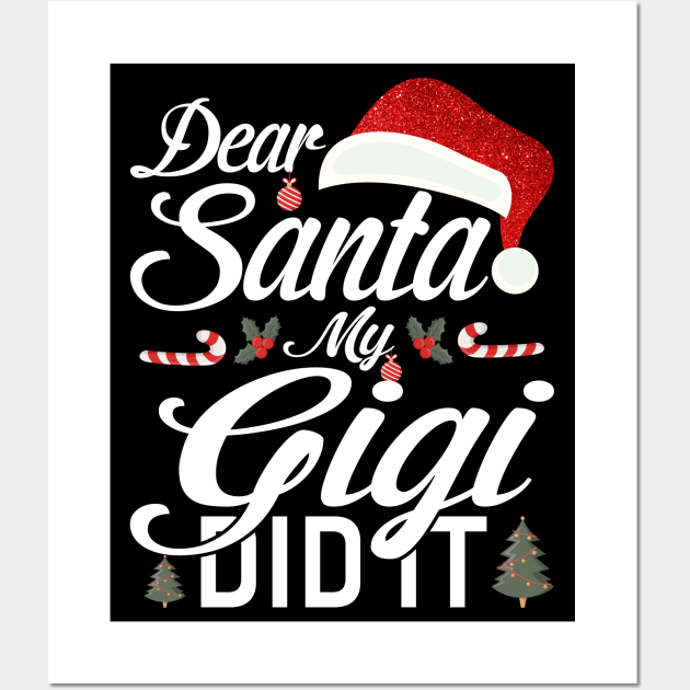 Dear Santa My Gigi Did It Funny Wall Art by intelus